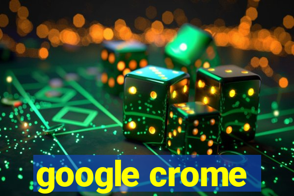 google crome